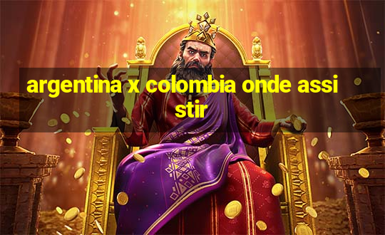 argentina x colombia onde assistir