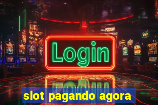 slot pagando agora