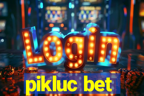 pikluc bet