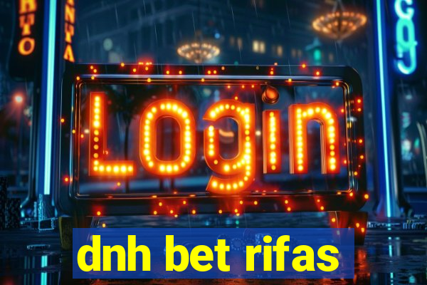 dnh bet rifas