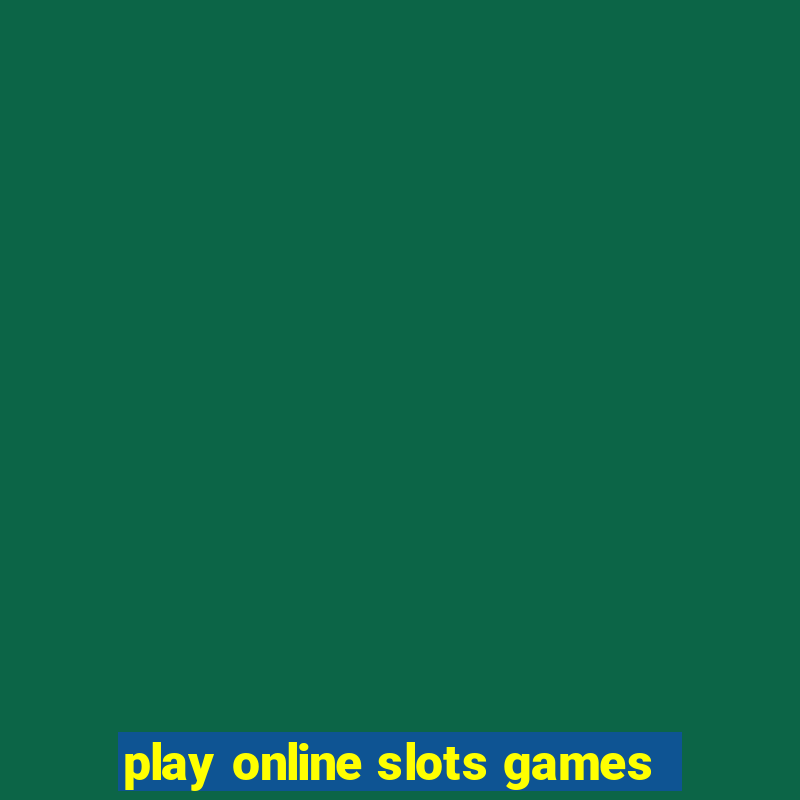 play online slots games