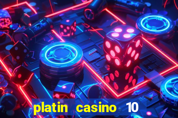 platin casino 10 giros grátis