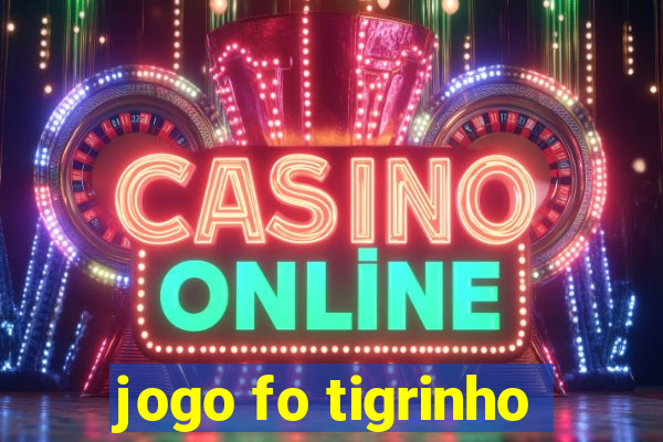 jogo fo tigrinho