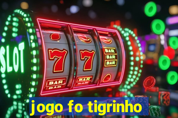 jogo fo tigrinho