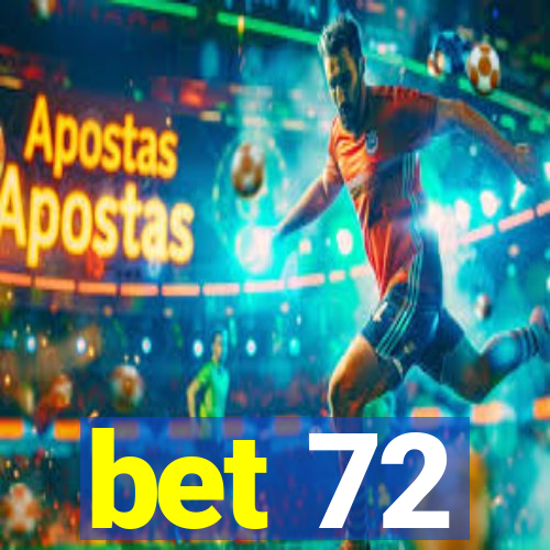 bet 72