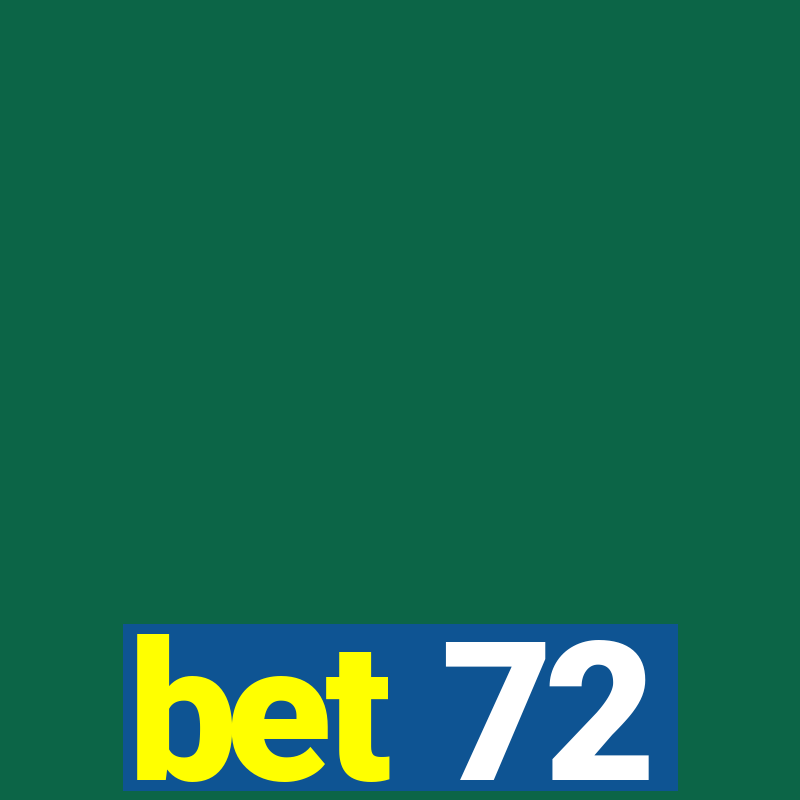 bet 72