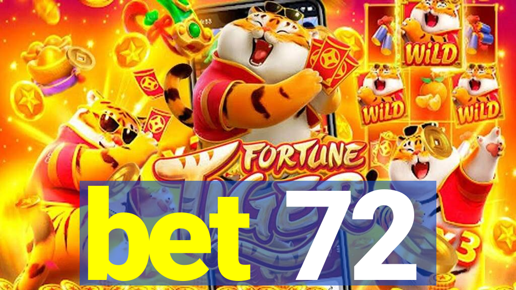 bet 72