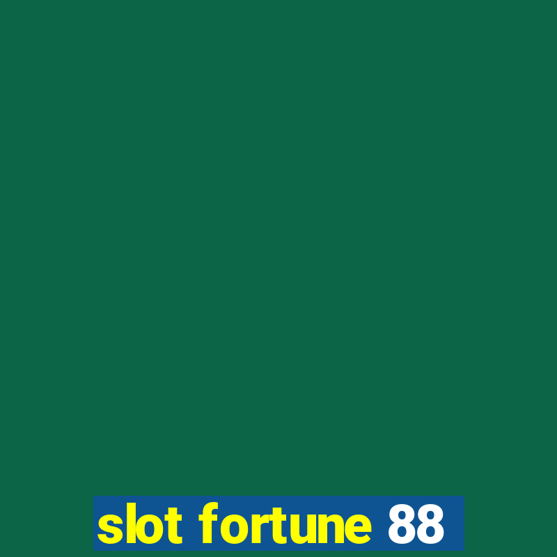 slot fortune 88