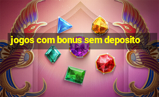 jogos com bonus sem deposito