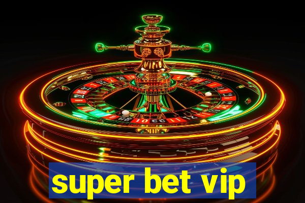 super bet vip