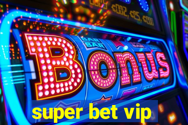 super bet vip