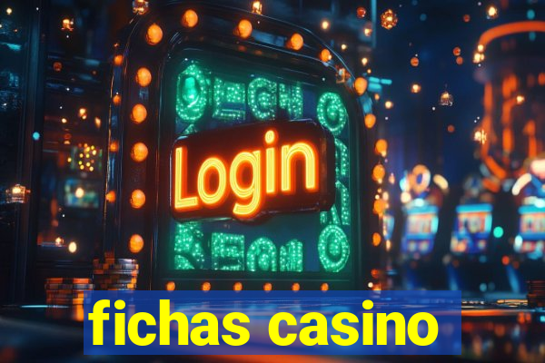 fichas casino