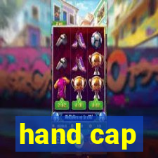 hand cap