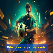 10bet casino promo code