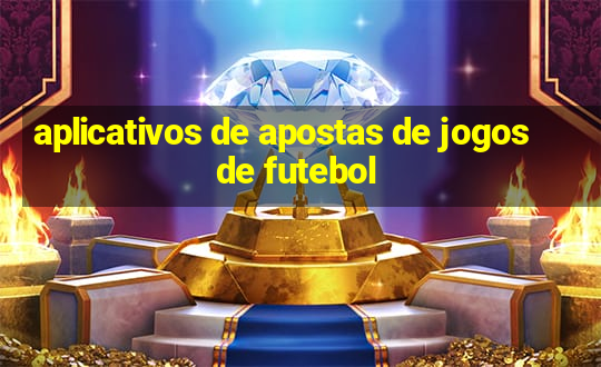 aplicativos de apostas de jogos de futebol