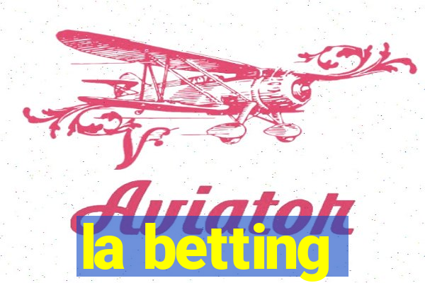 la betting