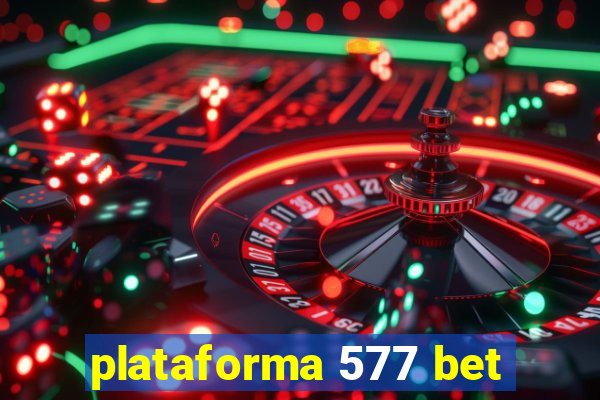 plataforma 577 bet