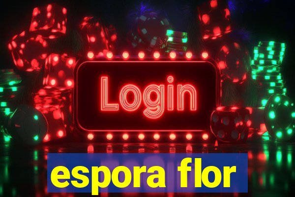 espora flor