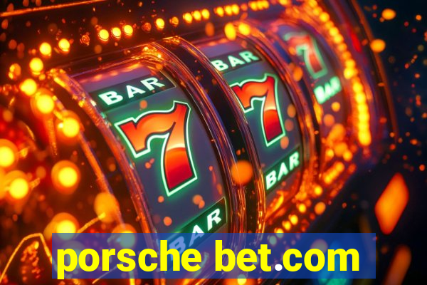 porsche bet.com