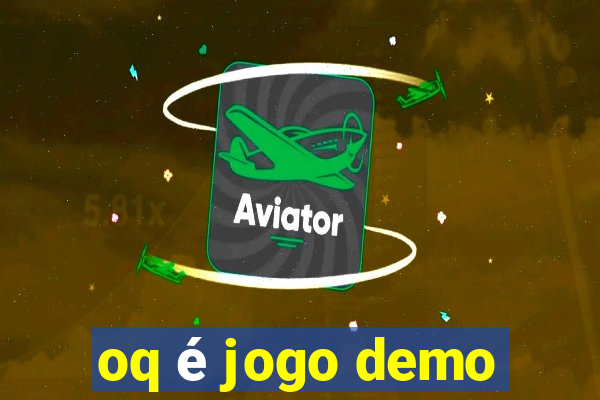 oq é jogo demo