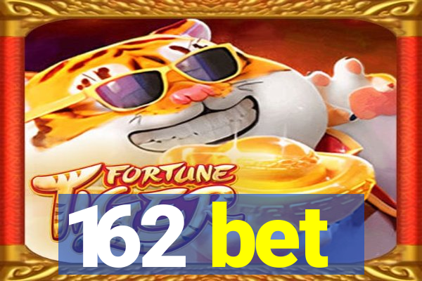 162 bet