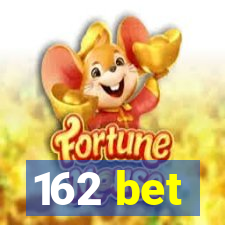 162 bet