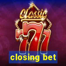 closing bet