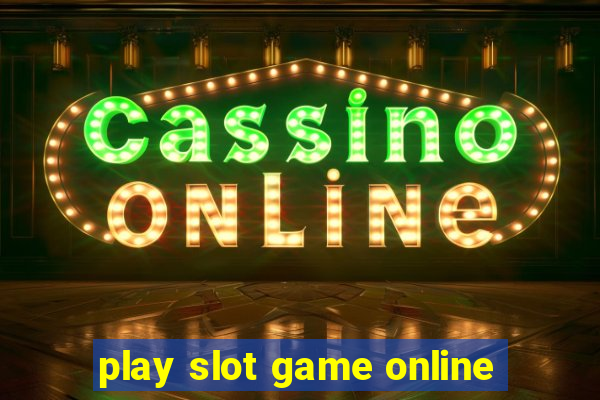 play slot game online