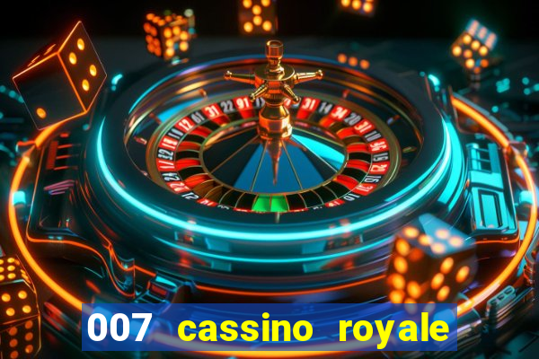 007 cassino royale filme completo dublado