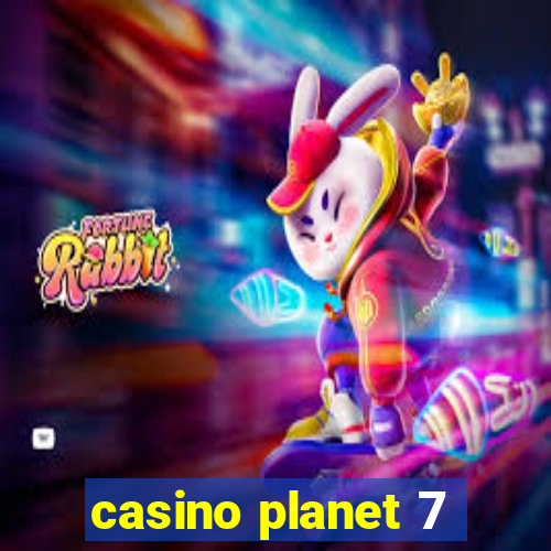 casino planet 7