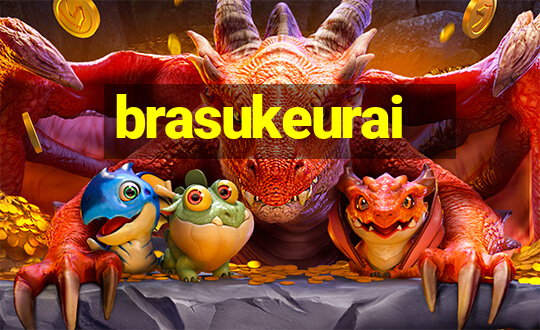 brasukeurai