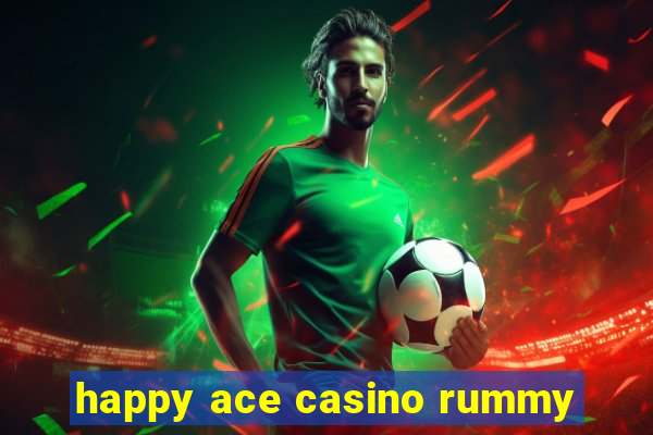 happy ace casino rummy