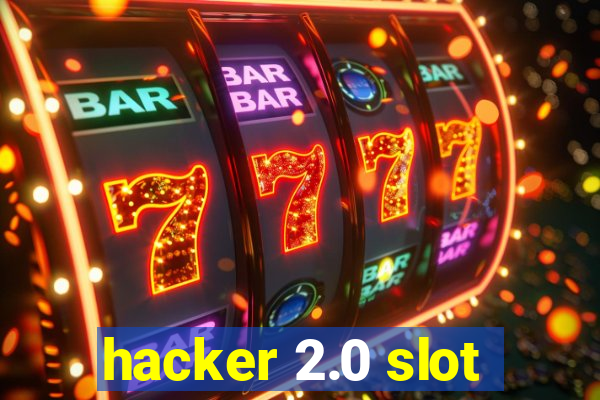 hacker 2.0 slot