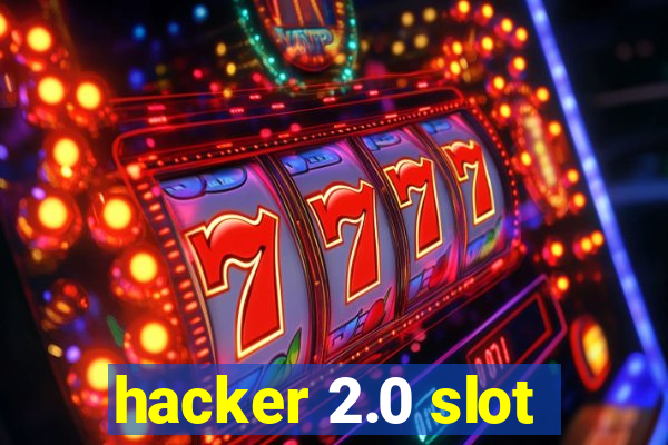 hacker 2.0 slot