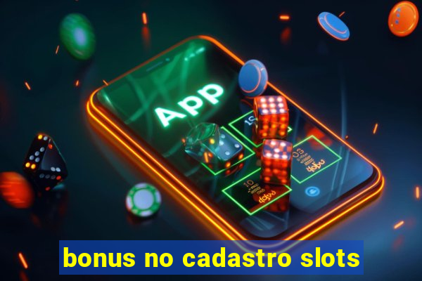 bonus no cadastro slots