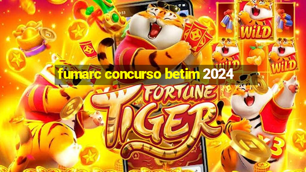 fumarc concurso betim 2024