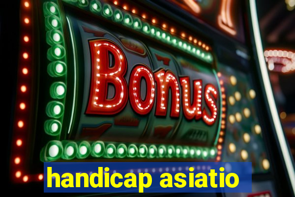 handicap asiatio