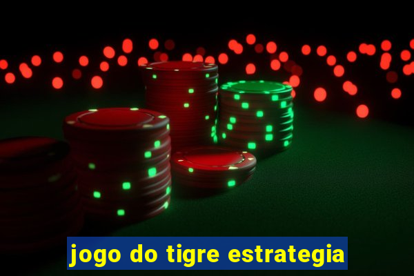 jogo do tigre estrategia