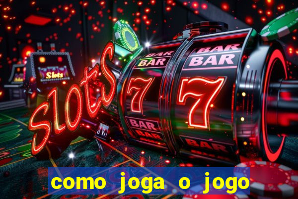 como joga o jogo do tigrinho