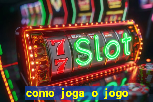 como joga o jogo do tigrinho