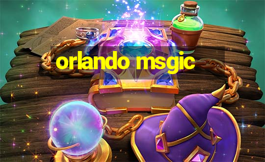 orlando msgic