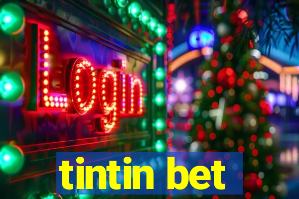 tintin bet