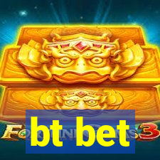 bt bet