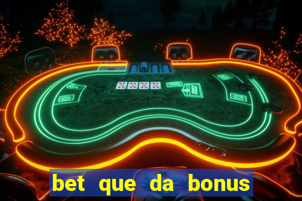 bet que da bonus no cadastro