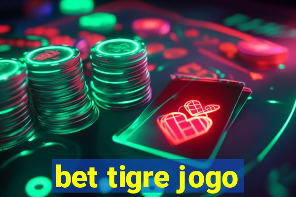 bet tigre jogo