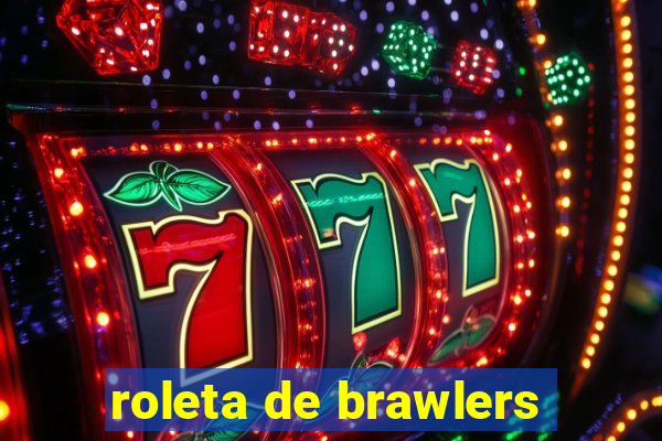 roleta de brawlers