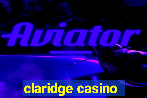 claridge casino