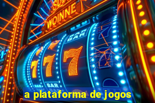 a plataforma de jogos