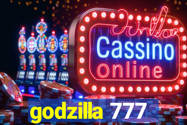 godzilla 777