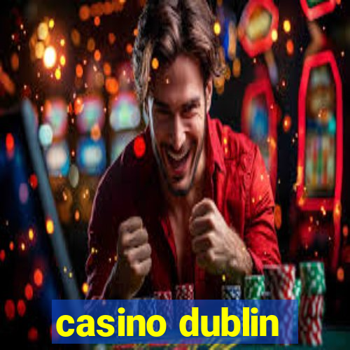 casino dublin